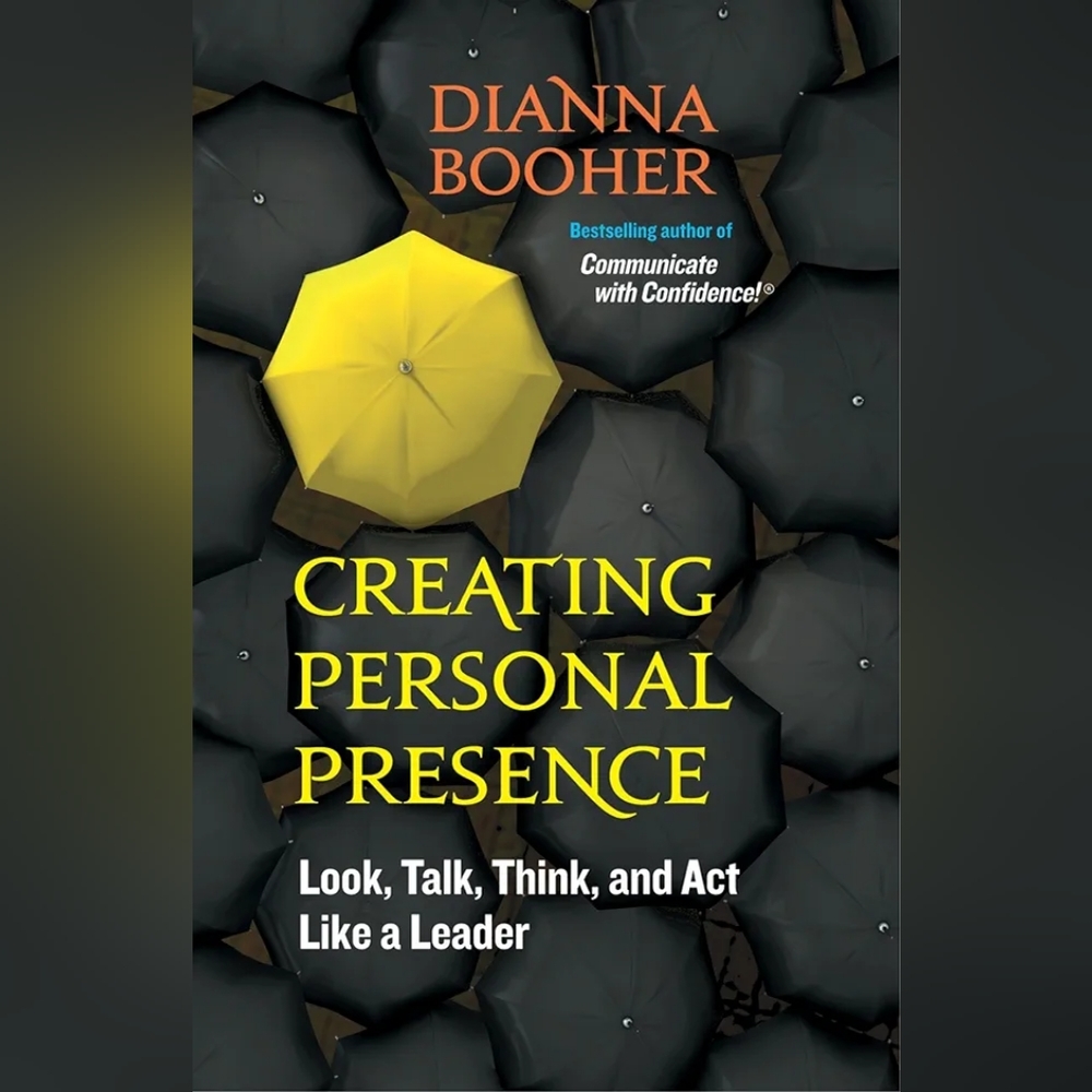 📚 Creating Personal Presence: Look, Talk, Think, and Act Like a Leader